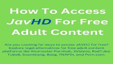 How To Access JavHD For Free Adult Content